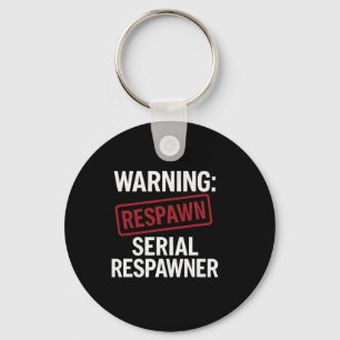 Warning Serial Respawner Red Stamp Gamer Gear  Key Ring