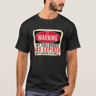 Warning sign adult my childhood has expired 18th b T-Shirt