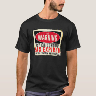 Warning Sign Adult My Childhood Has Expired 18th T-Shirt