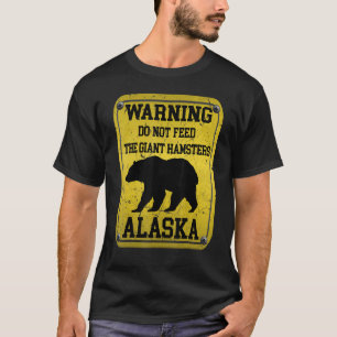 Warning Sign Alaska Alaskan Wildlife Bear Humour T-Shirt