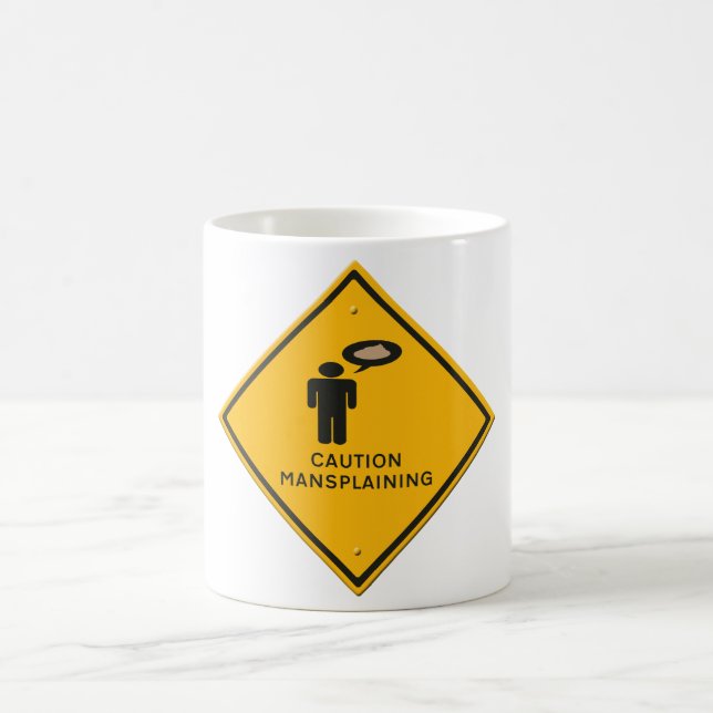 warning sign-  Caution Mansplaining.  Coffee Mug (Center)