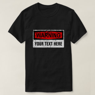 Warning Sign - Creat Your Own 1 Lines T-Shirt