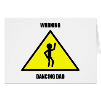 Warning Sign: Dancing Dad