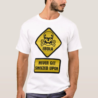 Warning Sign - Ebola T-Shirt