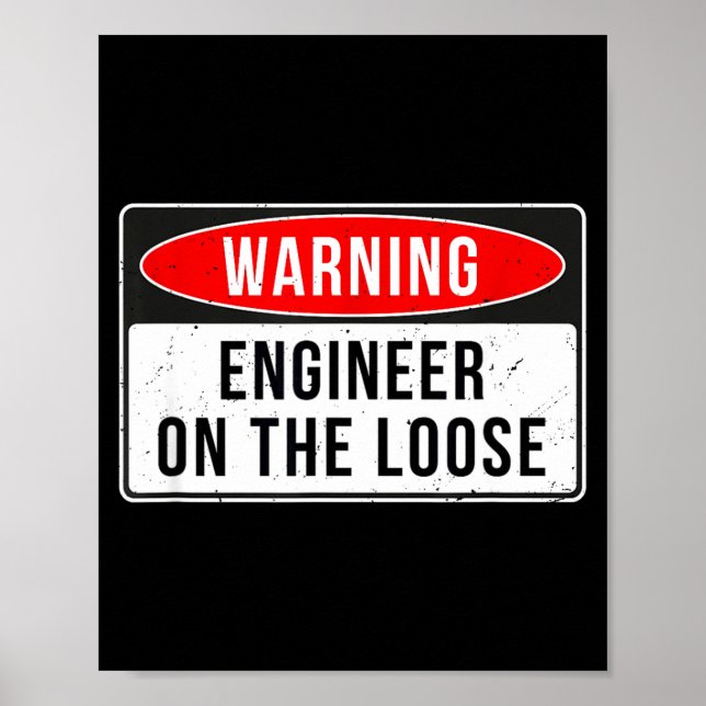 Warning Sign - Engineer On The Loose Funny Job Quo (Front)