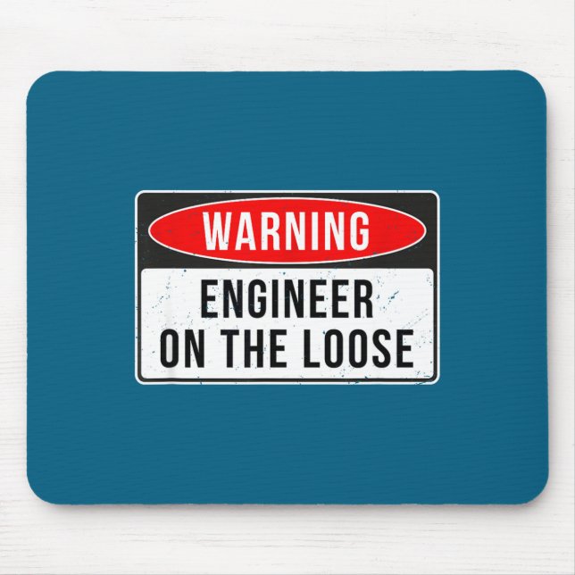 Warning Sign - Engineer On The Loose Funny Job Quo Mouse Pad (Front)