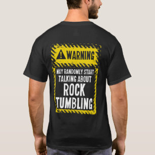 Warning Sign Rock Tumbling Shirt Gem Lapidary