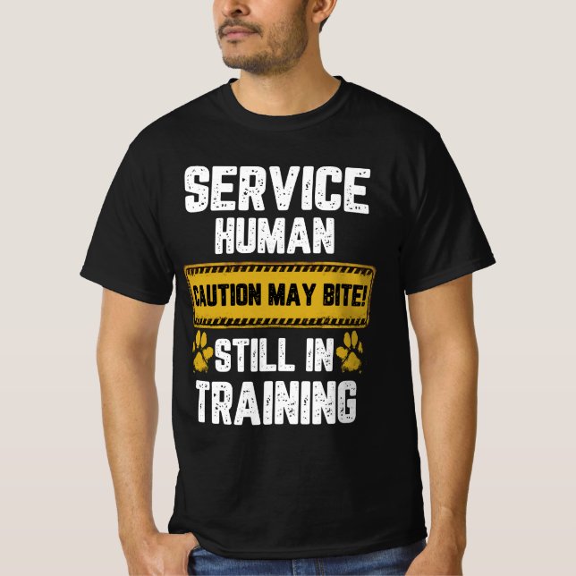 Warning Sign Service Human Caution May Bite Dog Tr T-Shirt (Front)