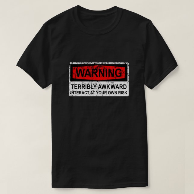 Warning Sign - Terribly Awkward T-Shirt (Design Front)