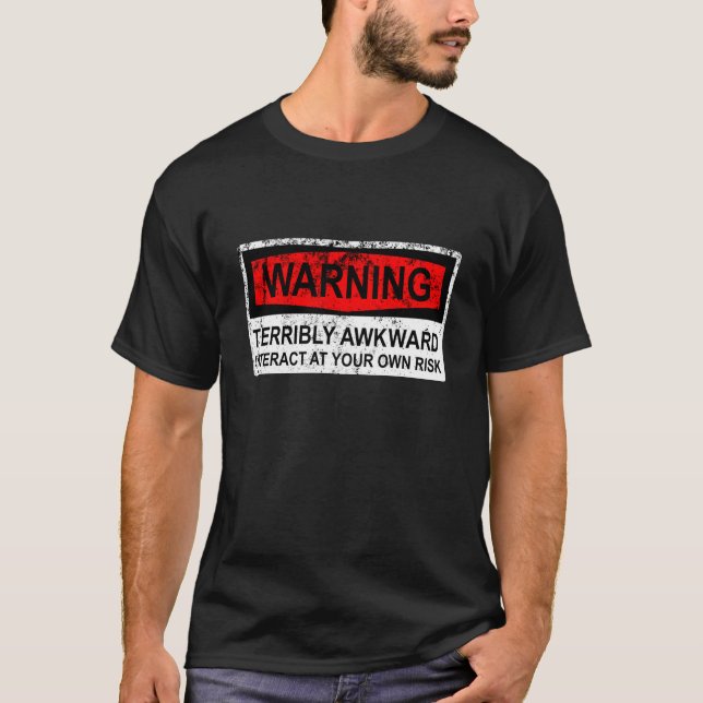 Warning Sign - Terribly Awkward T-Shirt (Front)