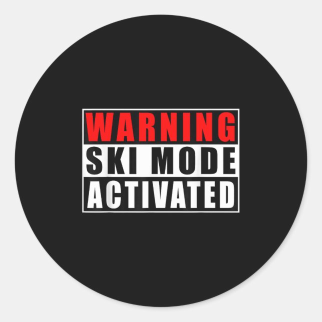 Warning Ski Mode Activated _3  Classic Round Sticker (Front)