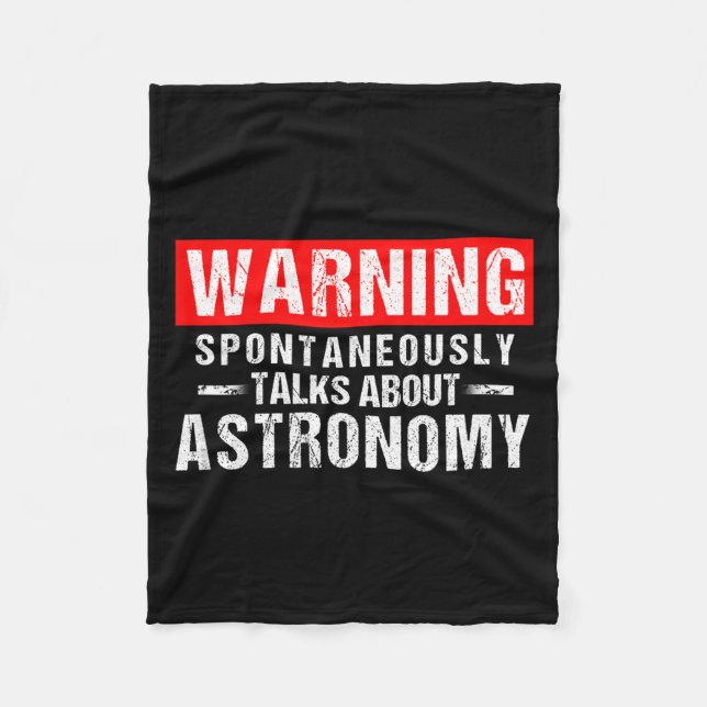 Warning Sntaneously Talks About Astronomy Teacher  Fleece Blanket (Front)
