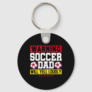 Warning Soccer Dad Yell Loudly Funny Footbyll Dadd Key Ring