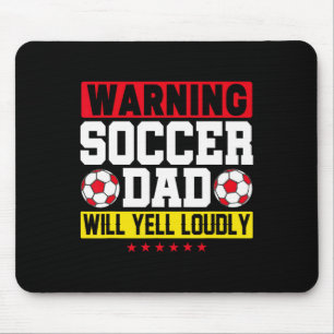 Warning Soccer Dad Yell Loudly Funny Footbyll Dadd Mouse Pad