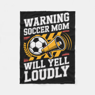 Warning Soccer Mom Will Yell Loudly Parenting Fleece Blanket