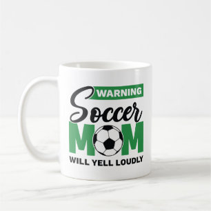 Warning Soccer Mum Will Yell Loudly Coffee Mug
