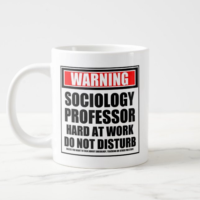 Warning Sociology Professor Hard At Work Large Coffee Mug (Left)