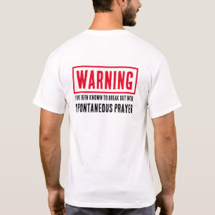 Warning Spontaneous Prayer Funny Religious T-Shirt
