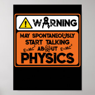 Warning Spontaneously Start Talking About Physics Poster