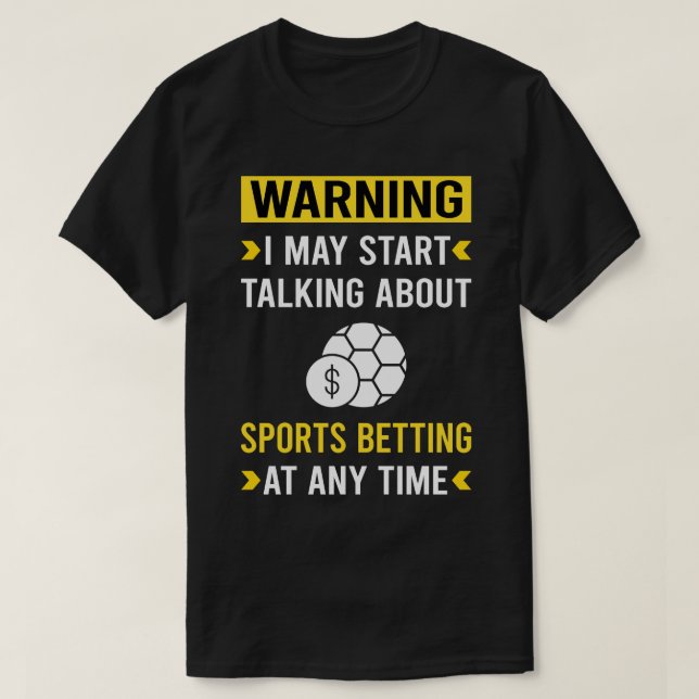 Warning Sports Betting T-Shirt (Design Front)