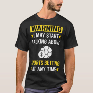 Warning Sports Betting T-Shirt