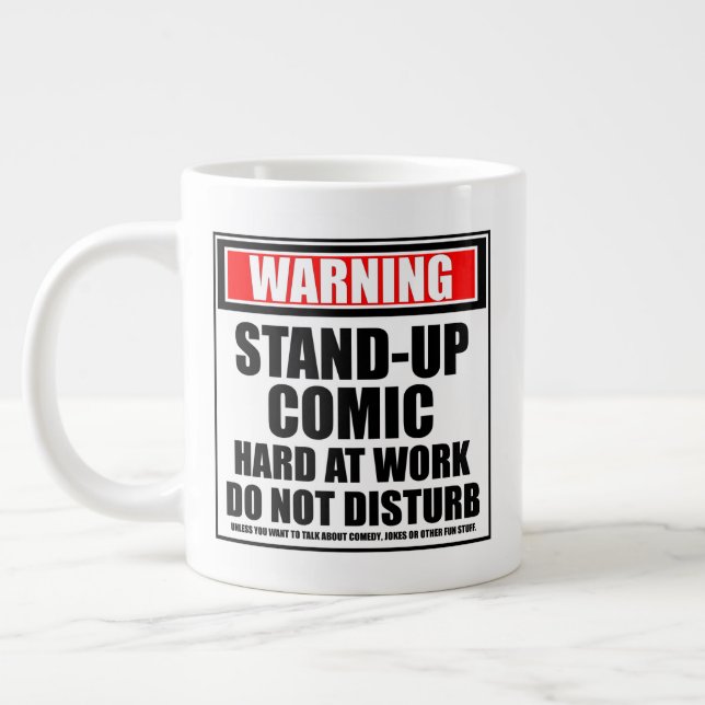 Warning Stand-Up Comic Hard At Work Do Not Disturb Large Coffee Mug (Left)