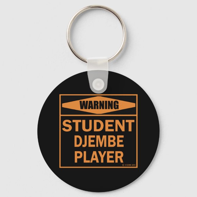 Warning! Student Djembe Player! Key Ring (Front)