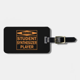 Warning! Student Synthesizer Player! Luggage Tag