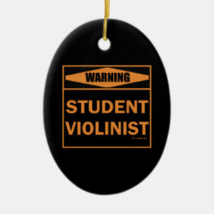 Warning! Student Violinist! Ceramic Ornament