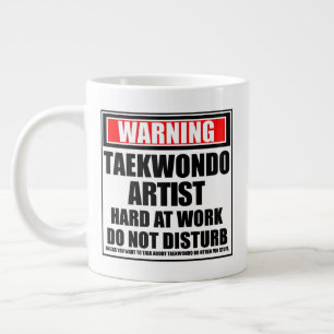 Warning Taekwondo Artist Hard At Work Large Coffee Mug
