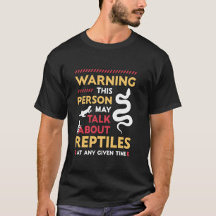 Warning Talk About Reptiles Any Time Lizard Reptil T-Shirt
