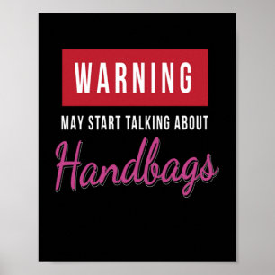 Warning Talking About Handbags Fashion Poster