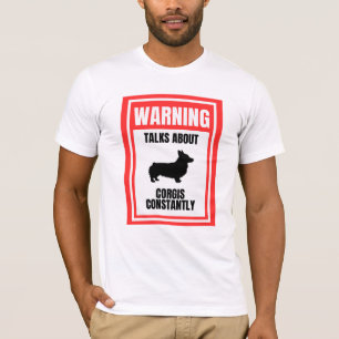 'Warning: Talks About Corgis Constantly' Dog Lover T-Shirt