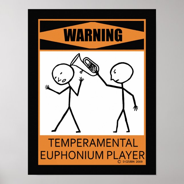 Warning Temperamental Euphonium Player Poster (Front)