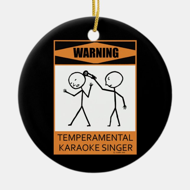 Warning! Temperamental Karaoke Singer Ceramic Ornament (Front)