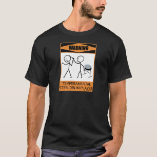 Warning Temperamental Steel Drum Player T-Shirt