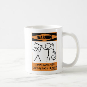 Warning Temperamental String Bass Player Coffee Mu Mug