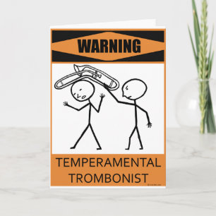 Warning Temperamental Trombonist Card