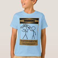Warning Temperamental Trombonist