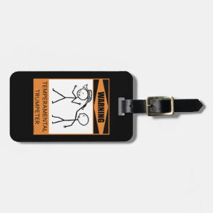Warning! Temperamental Trumpeter Luggage Tag