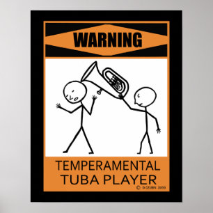 Warning Temperamental Tuba Player Poster