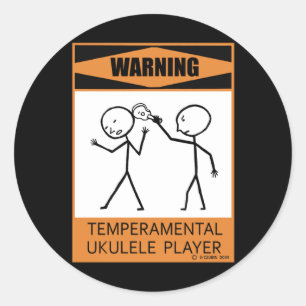 Warning! Temperamental Ukulele Player Classic Round Sticker
