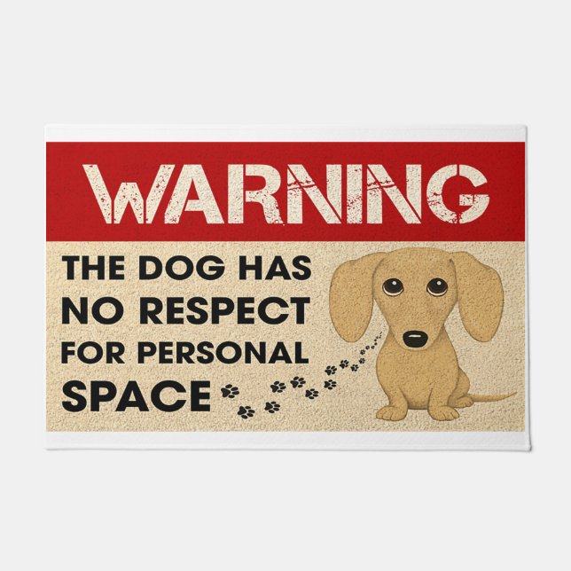 Warning The Dog Has No Respect For Personal Space Doormat (Front)