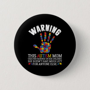 Warning This Autism Mom Uses Patience In Children  6 Cm Round Badge
