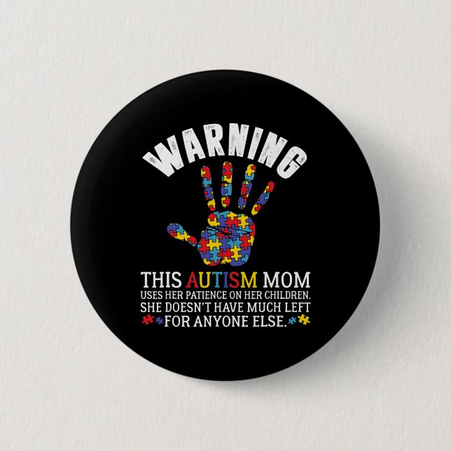Warning This Autism Mum Uses Patience In Children  6 Cm Round Badge (Front)