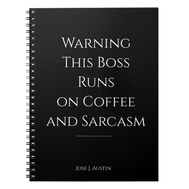 Warning This Boss Runs on Coffee and Sarcasm Notebook (Front)