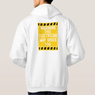 Warning This Electrician May Shock You Lineman Hoodie