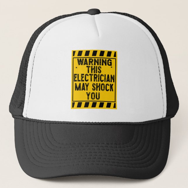Warning This Electrician May Shock You Trucker Hat (Front)