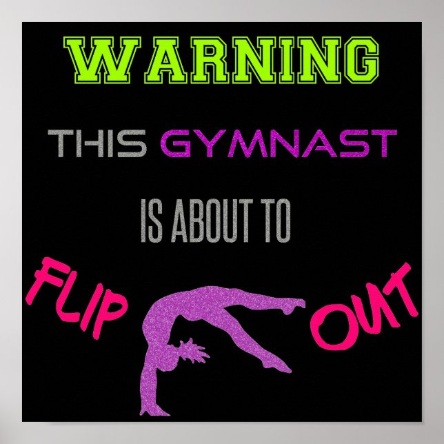 Warning This Gymnast Is About To Flip Out Poster (Front)