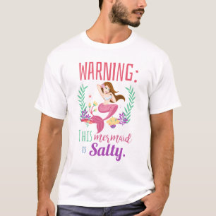 Warning This Mermaid is Salty T-Shirt